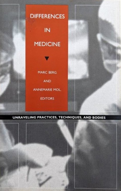 Image for Differences in Medicine, Unraveling Practices, Techniques, and Bodies. Differences in Medicine, Unraveling Practices, Techniques, and Bodies.