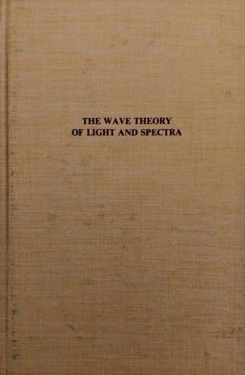 Image for The Wave Theory Light and Spectra. The Wave Theory Light and Spectra.
