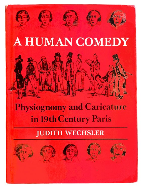 Image for A Human Comedy; Physiognomy and Caricature in 19th Century Paris. A Human Comedy; Physiognomy and Caricature in 19th Century Paris.
