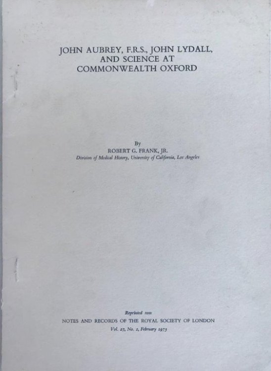 Image for John Aubrey, F.R.S., John Lydall and Science at Commonwealth Oxford. John Aubrey, F.R.S., John Lydall and Science at Commonwealth Oxford.