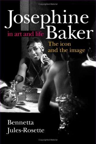 Image for Josephine Baker in Art and Life: The Icon and the Image Josephine Baker in Art and Life: The Icon and the Image
