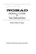 Image for Nomad: George A. Custer in Turf, Field, and Farm Nomad: George A. Custer in Turf, Field, and Farm