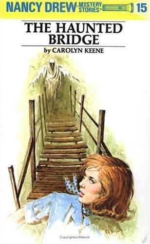 The Haunted Bridge (Nancy Drew, Book 15)
