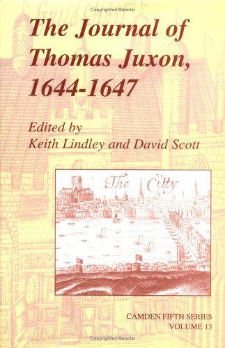 Image for The Journal of Thomas Juxon, 1644-1647 (Camden Fifth Series Volume 13) The Journal of Thomas Juxon, 1644-1647 (Camden Fifth Series Volume 13)