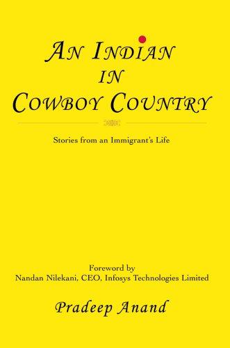 Image for An Indian in Cowboy Country: Stories from an Immigrant's Life An Indian in Cowboy Country: Stories from an Immigrant's Life