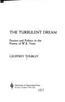 Image for The Turbulent Dream: Passion and Politics in the Poetry of W.B. Yeats The Turbulent Dream: Passion and Politics in the Poetry of W.B. Yeats