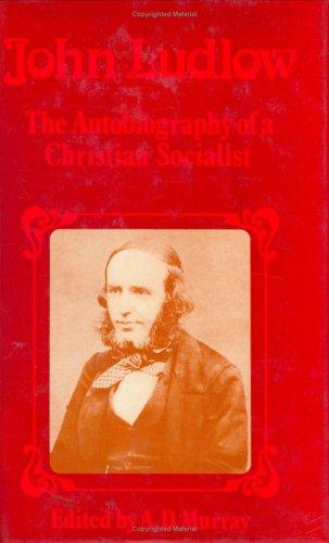 Image for John Ludlow: The Autobiography of a Christian Socialist John Ludlow: The Autobiography of a Christian Socialist