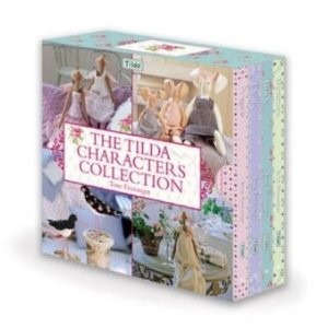 Image for The Tilda Characters Collection: Birds, Bunnies, Angels and Dolls The Tilda Characters Collection: Birds, Bunnies, Angels and Dolls