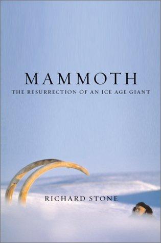 Image for Mammoth: The Resurrection Of An Ice Age Giant Mammoth: The Resurrection Of An Ice Age Giant