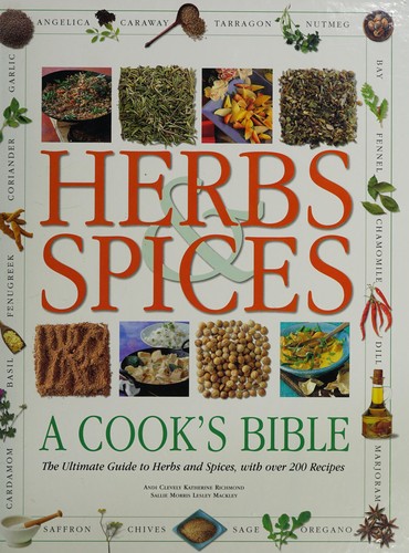 Image for Herbs and Spices: A Cook's Bible--The Ultimate Guide to Herbs and Spices, with Over 200 Recipes Herbs and Spices: A Cook's Bible--The Ultimate Guide to Herbs and Spices, with Over 200 Recipes