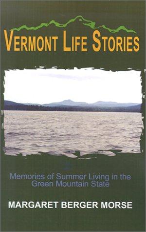 Image for Vermont Life Stories: Memories of Summer Living in the Green Mountain State Vermont Life Stories: Memories of Summer Living in the Green Mountain State