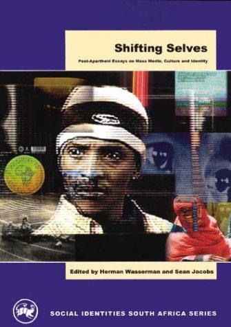 Image for Shifting Selves: Post-Apartheid Essays on Mass Media, Culture & Identity (Social Identities South Africa Series) Shifting Selves: Post-Apartheid Essays on Mass Media, Culture & Identity (Social Identities South Africa Series)