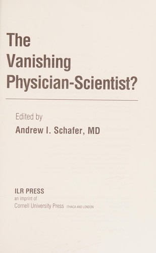 The Vanishing Physician-Scientist (The Culture and Politics of Health Care Work)
