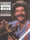 Image for The Woodwright's Workbook: Further Explorations in Traditional Woodcraft The Woodwright's Workbook: Further Explorations in Traditional Woodcraft