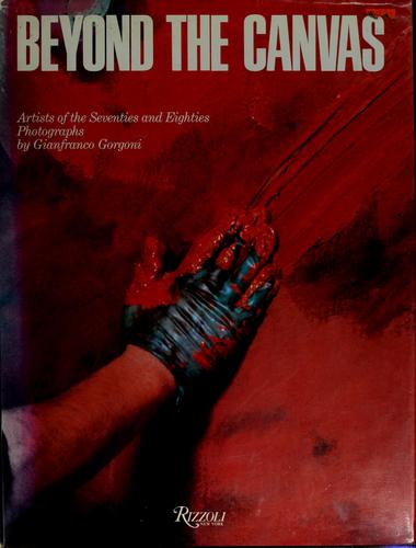 Image for Beyond the Canvas: Artists of the Seventies and Eighties Beyond the Canvas: Artists of the Seventies and Eighties