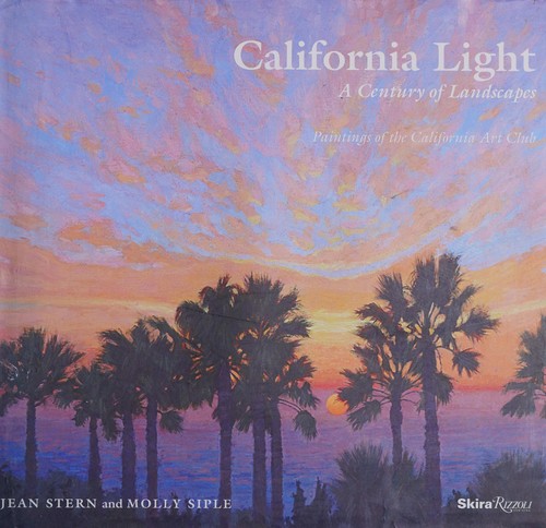 Image for California Light: A Century of Landscapes: Paintings of the California Art Club California Light: A Century of Landscapes: Paintings of the California Art Club