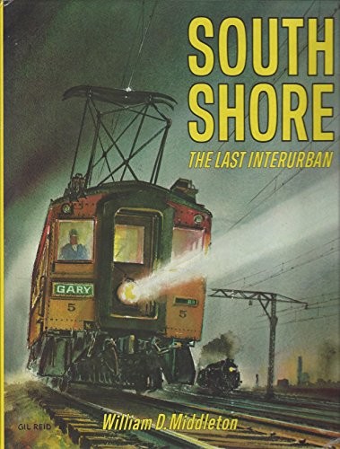 Image for South Shore: The Last Interurban South Shore: The Last Interurban