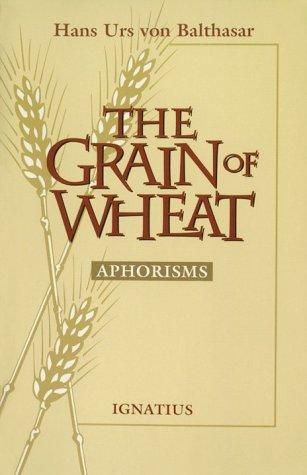 Image for The Grain of Wheat: Aphorisms The Grain of Wheat: Aphorisms