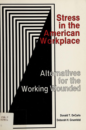 Image for Stress in the American Workplace: Alternatives for the Working Wounded Stress in the American Workplace: Alternatives for the Working Wounded