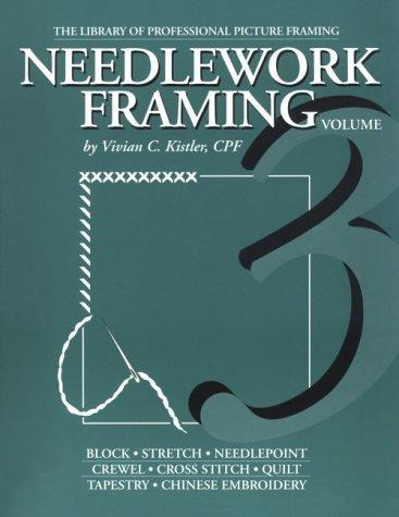 Image for Needlework Framing (Library of Professional Picture Framing, Vol. 3) Needlework Framing (Library of Professional Picture Framing, Vol. 3)