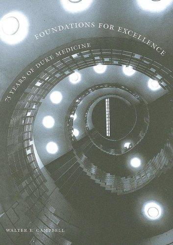Image for Foundations for Excellence: 75 Years of Duke Medicine Foundations for Excellence: 75 Years of Duke Medicine