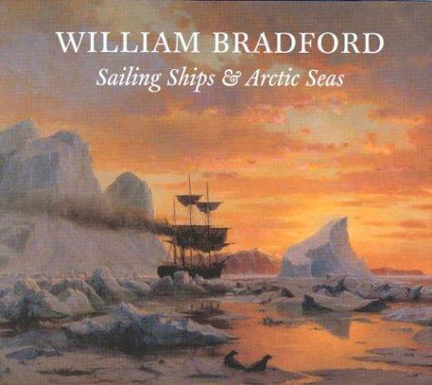 Image for William Bradford: Sailing Ships & Arctic Seas William Bradford: Sailing Ships & Arctic Seas