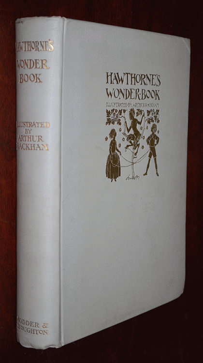 Image for A Wonder Book By Nathaniel Hawthorne Illustrated By Arthur Rackham A Wonder Book By Nathaniel Hawthorne Illustrated By Arthur Rackham