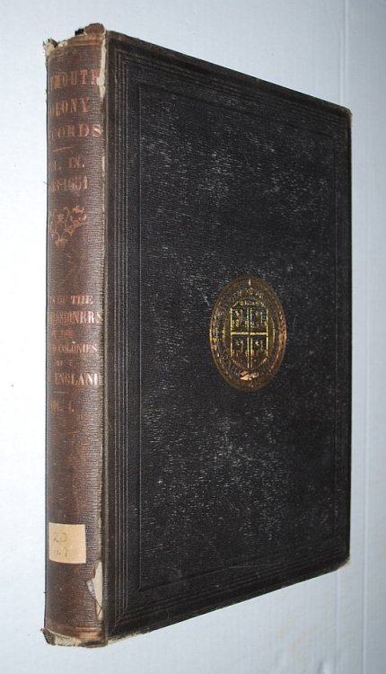 Records of the Colony of New Plymouth in New England (Volume IX) Acts of the Commissioners of the United Colonies of New England Vol. I 1643-1651