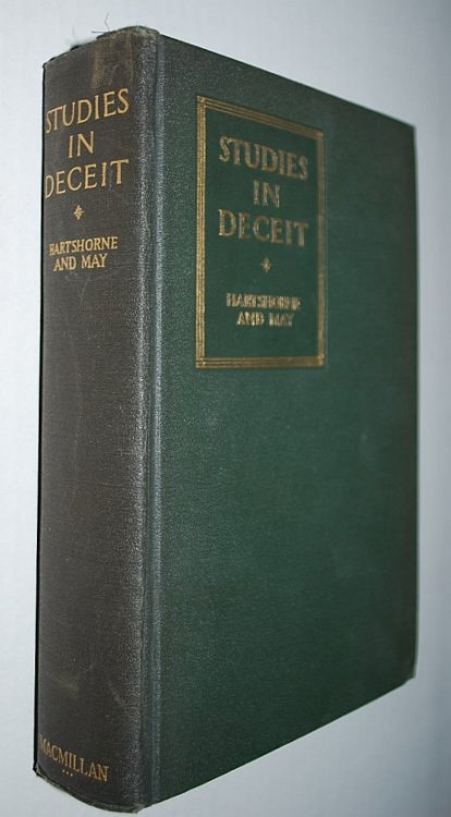 Studies in the Nature of Character, by the Character Education Inquiry, Teachers College, Columbia University, In Cooperation with The Institute of Social and Religious Research, I: Studies in Deceit: