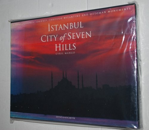 Image for Istanbul City of Seven Hills: A Photographic Journey Through Byzantine and Ottoman Monuments Istanbul City of Seven Hills: A Photographic Journey Through Byzantine and Ottoman Monuments