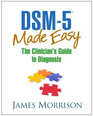 DSM-5 Made Easy: The Clinician's Guide to Diagnosis