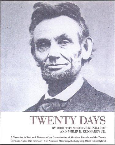 Image for Twenty Days, A Narrative in Text and Pictures of the Assassination of Abraham Lincoln and the Twenty Days and Nights that followed Twenty Days, A Narrative in Text and Pictures of the Assassination of Abraham Lincoln and the Twenty Days and Nights that followed