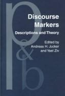 Image for Discourse Markers: Descriptions and theory (Pragmatics & Beyond New Series) Discourse Markers: Descriptions and theory (Pragmatics & Beyond New Series)