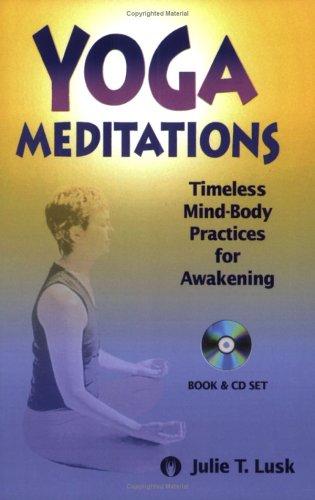 Image for Yoga Meditations : Timeless Mind-Body Practices for Awakening Yoga Meditations : Timeless Mind-Body Practices for Awakening