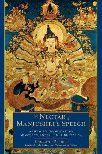 The Nectar of Manjushri's Speech: A Detailed Commentary on Shantideva's Way of the Bodhisattva