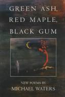 Image for Green Ash, Red Maple, Black Gum (American Poets Continuum) Green Ash, Red Maple, Black Gum (American Poets Continuum)