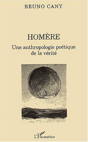 Image for Homere. une anthropologie poetique de la verite Homere. une anthropologie poetique de la verite