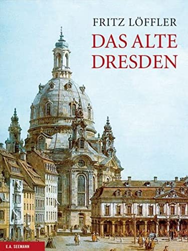 Image for Das alte Dresden: Geschichte seiner Bauten (German Edition) Das alte Dresden: Geschichte seiner Bauten (German Edition)