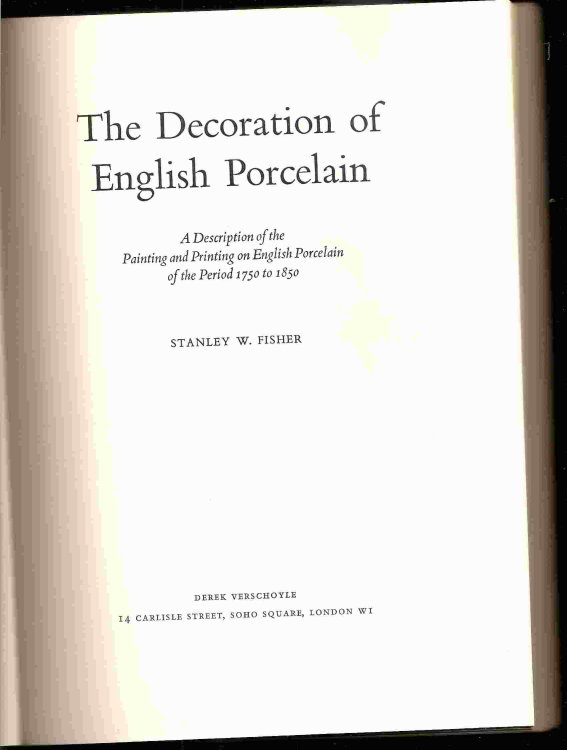 DECORATION OF ENGLISH PORCELAIN: ; A Description of the Painting & Printing on English Porcelain of the Perid 1750 - 1850