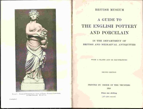 GUIDE TO THE ENGLISH POTTERY & PORCELAIN IN THE DEPARTMENT OF BRITISH & MEDIEAEVAL ANTIQUITIES