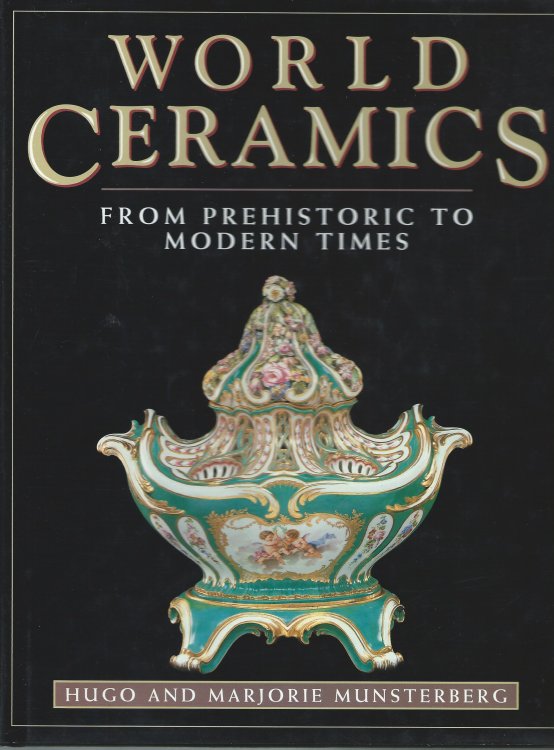 Image for From Prehistoric to Modern Times; WORLD CERAMICS: From Prehistoric to Modern Times; WORLD CERAMICS: