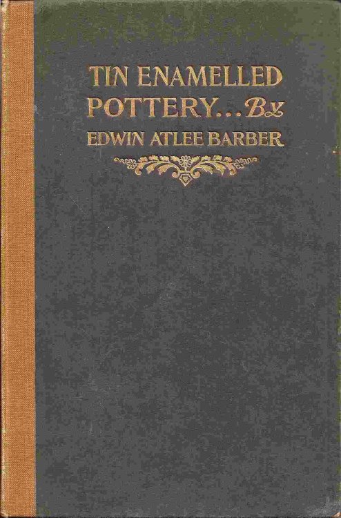 Maiolica, Delft & other Stanniferous Faience; TIN ENAMELLED POTTERY: