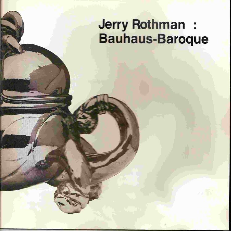 BAUHAUS-BAROQUE; JERRY ROTHMAN: