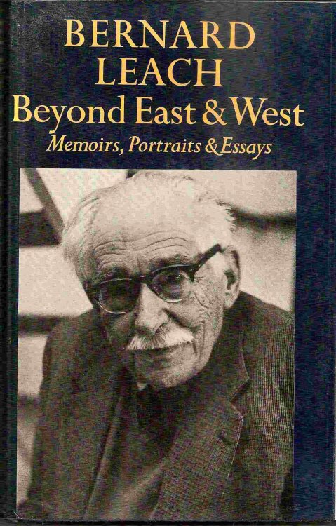 Memoirs, Portraits and Essays; BEYOND EAST & WEST: