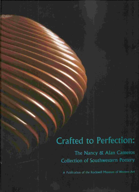 The Nancy & Alan Cameros Collection of Southwestern Pottery; CRAFTED TO PERFECTION: