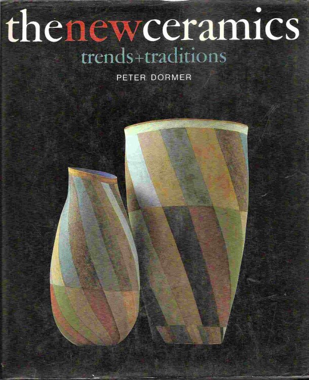 THE NEW CERAMICS; Trends + Traditions