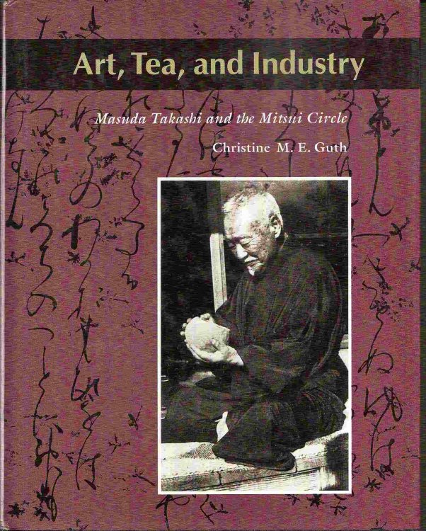 Masuda Takashi and the Mitsui Circle; ART, TEA, AND INDUSTRY