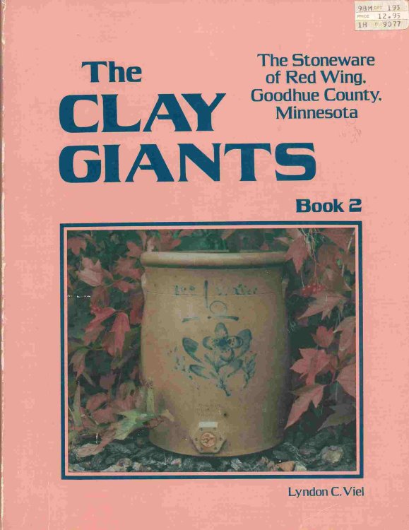 The Stoneware of Red Wing, Goodhue County, Minnesota; THE CLAY GIANTS