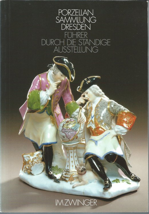 Image for PORZELLAN SAMMLUNG DRESDEN FUHRER DURCH DIE STANDIGE AUSSTELLUNG IM ZWINGER PORZELLAN SAMMLUNG DRESDEN FUHRER DURCH DIE STANDIGE AUSSTELLUNG IM ZWINGER