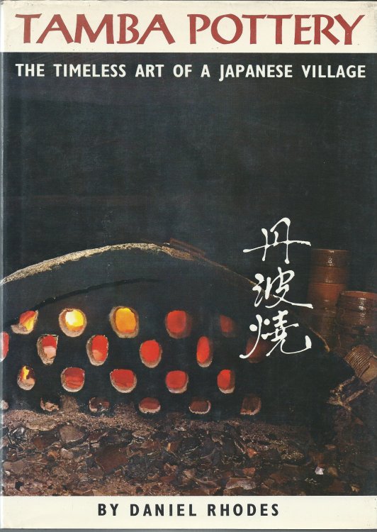 Image for The Timeless Art of a Japanese Village; TAMBA POTTERY The Timeless Art of a Japanese Village; TAMBA POTTERY